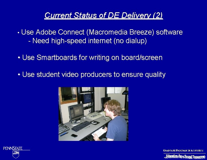 Current Status of DE Delivery (2) • Use Adobe Connect (Macromedia Breeze) software -