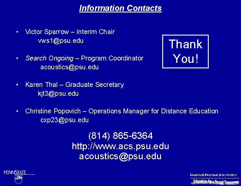 Information Contacts • Victor Sparrow – Interim Chair vws 1@psu. edu • Search Ongoing