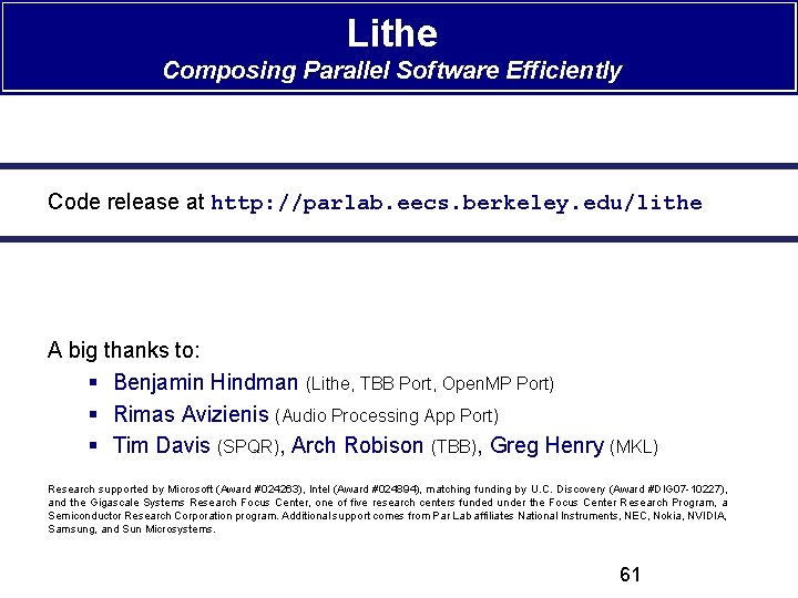 Lithe Composing Parallel Software Efficiently Code release at http: //parlab. eecs. berkeley. edu/lithe A