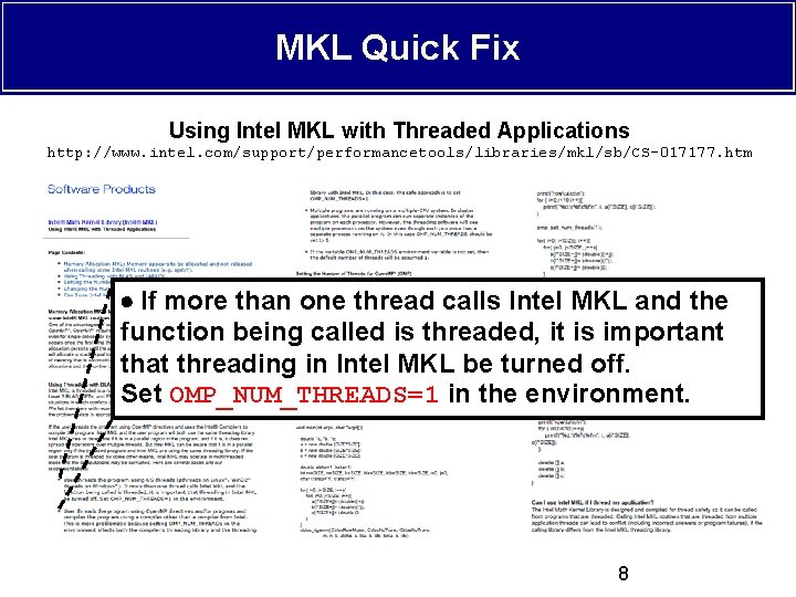 MKL Quick Fix Using Intel MKL with Threaded Applications http: //www. intel. com/support/performancetools/libraries/mkl/sb/CS-017177. htm