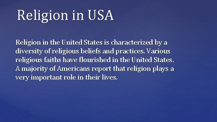 Religion in USA Religion in the United States is characterized by a diversity of