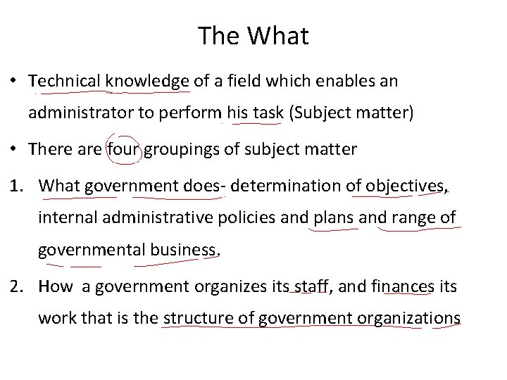 The What • Technical knowledge of a field which enables an administrator to perform