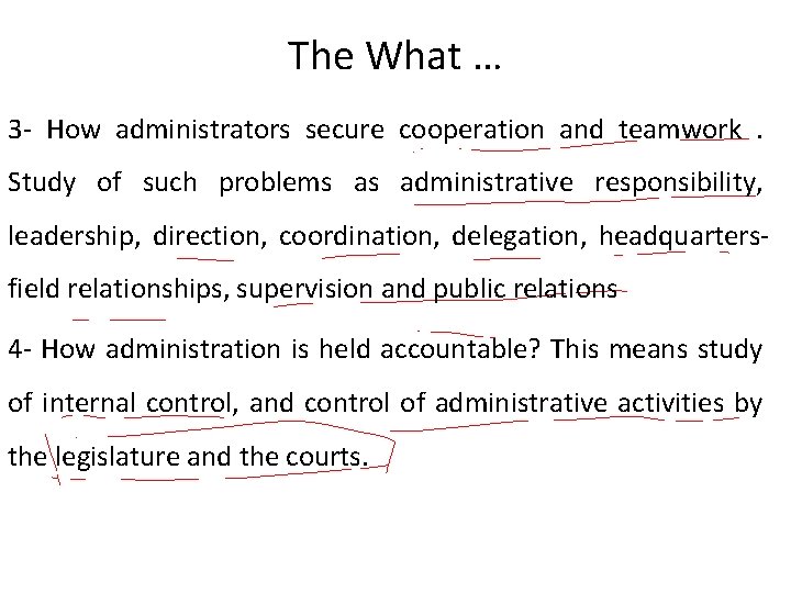 The What … 3 - How administrators secure cooperation and teamwork. Study of such