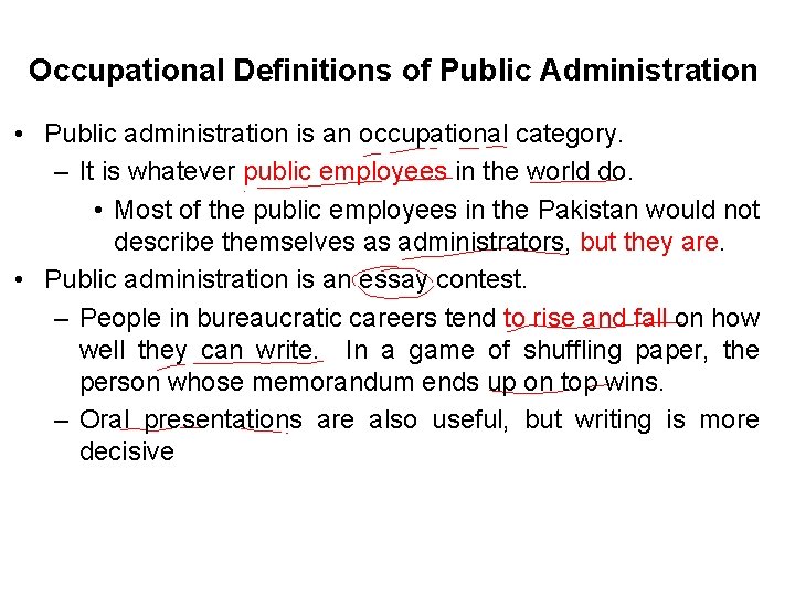 Occupational Definitions of Public Administration • Public administration is an occupational category. – It