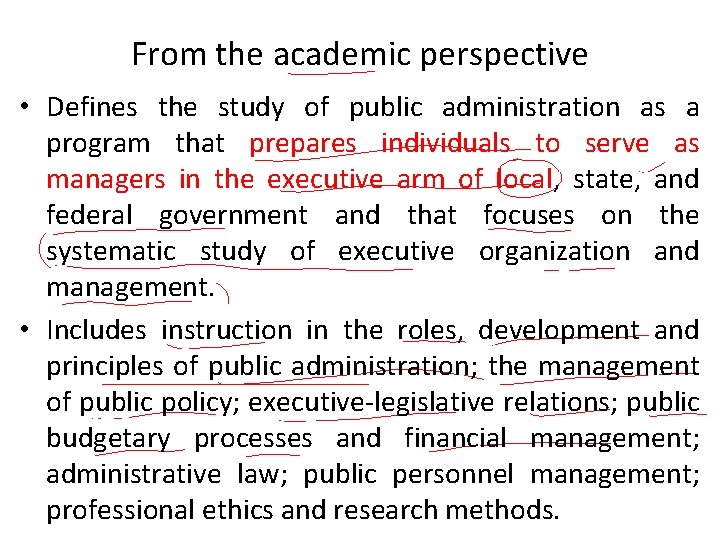 From the academic perspective • Defines the study of public administration as a program