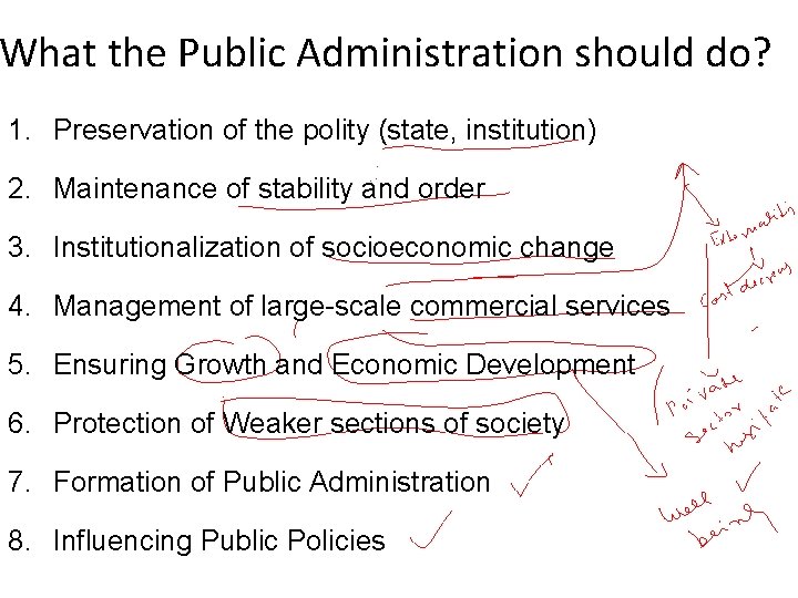 What the Public Administration should do? 1. Preservation of the polity (state, institution) 2.