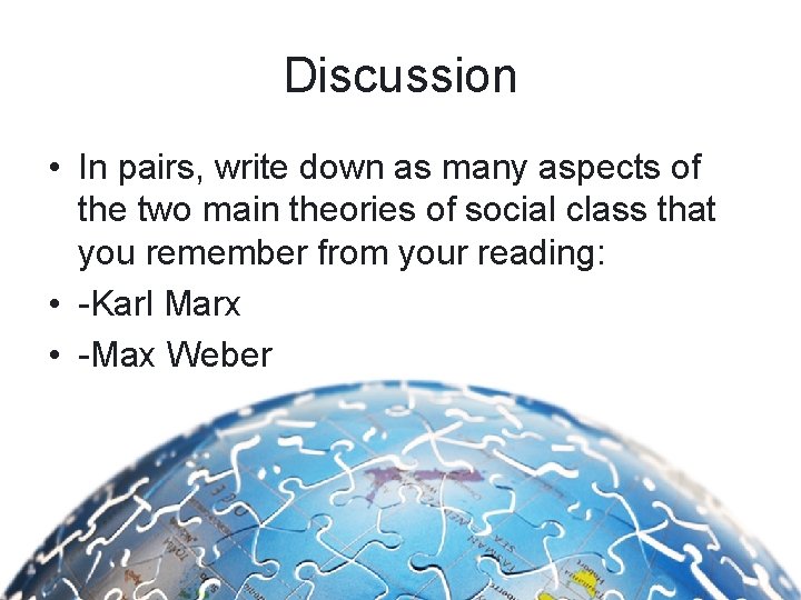 Discussion • In pairs, write down as many aspects of the two main theories