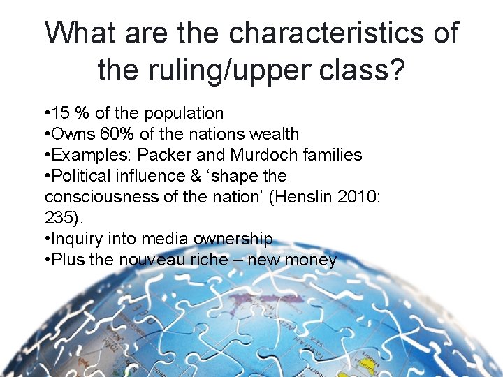 What are the characteristics of the ruling/upper class? • 15 % of the population