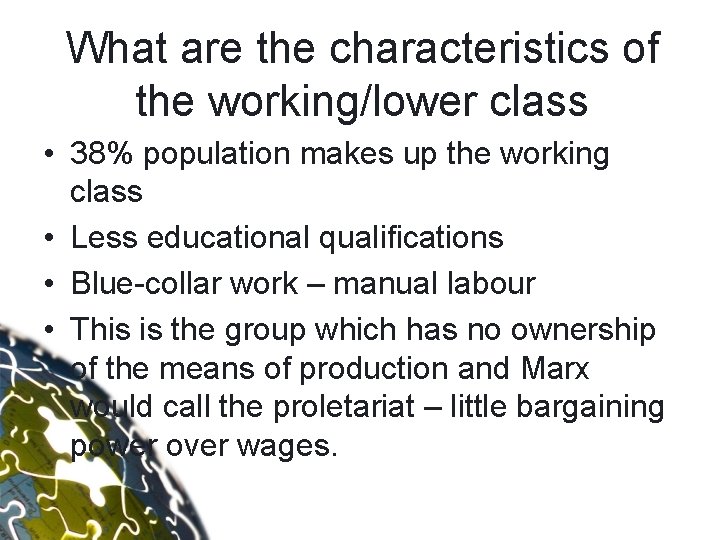 What are the characteristics of the working/lower class • 38% population makes up the