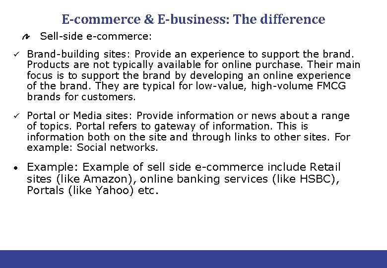 E-commerce & E-business: The difference Sell-side e-commerce: ü Brand-building sites: Provide an experience to