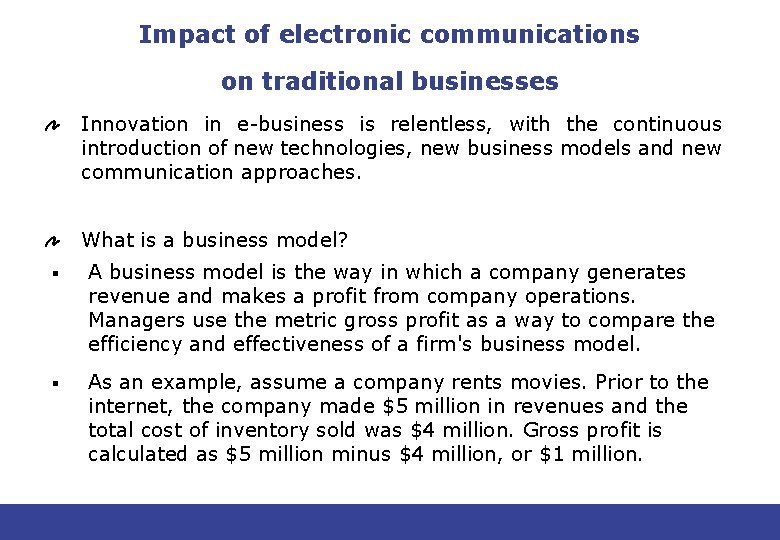 Impact of electronic communications on traditional businesses Innovation in e-business is relentless, with the