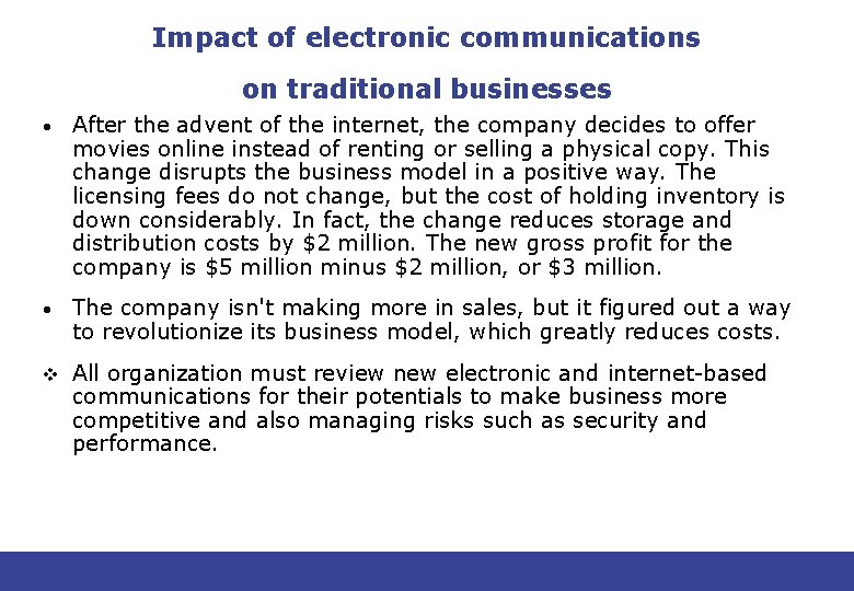 Impact of electronic communications on traditional businesses • After the advent of the internet,