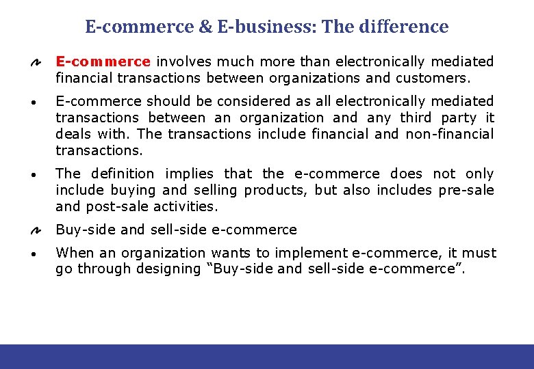 E-commerce & E-business: The difference E-commerce involves much more than electronically mediated financial transactions