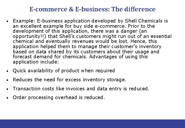 E-commerce & E-business: The difference • Example: E-business application developed by Shell Chemicals is