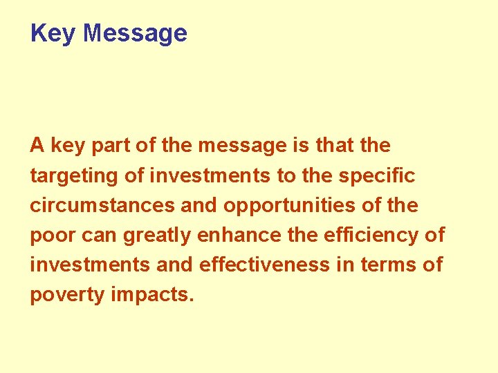 Key Message A key part of the message is that the targeting of investments