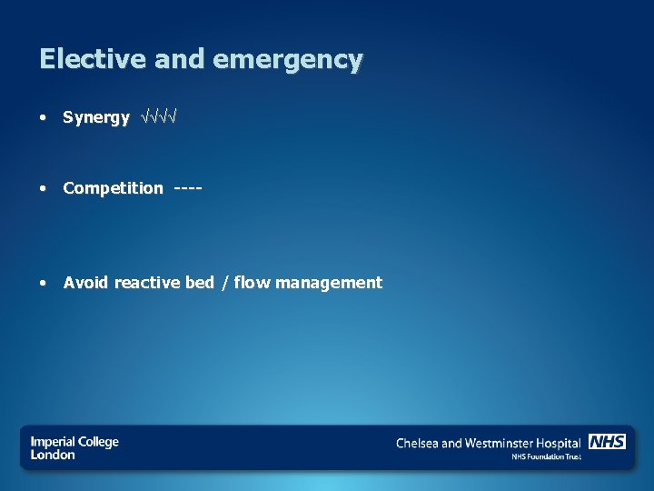 Elective and emergency • Synergy √√√√ • Competition ---- • Avoid reactive bed /