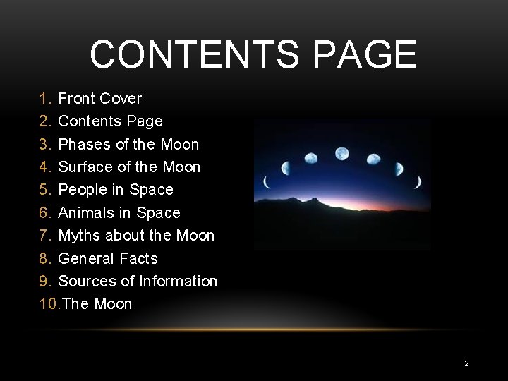 CONTENTS PAGE 1. Front Cover 2. Contents Page 3. Phases of the Moon 4.