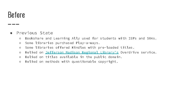 Before ● Previous State ○ ○ ○ Bookshare and Learning Ally used for students