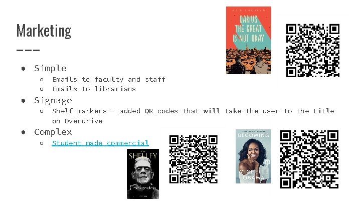 Marketing ● Simple ○ ○ Emails to faculty and staff Emails to librarians ●