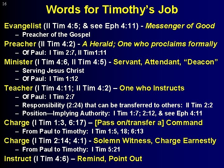 16 Words for Timothy’s Job Evangelist (II Tim 4: 5; & see Eph 4: