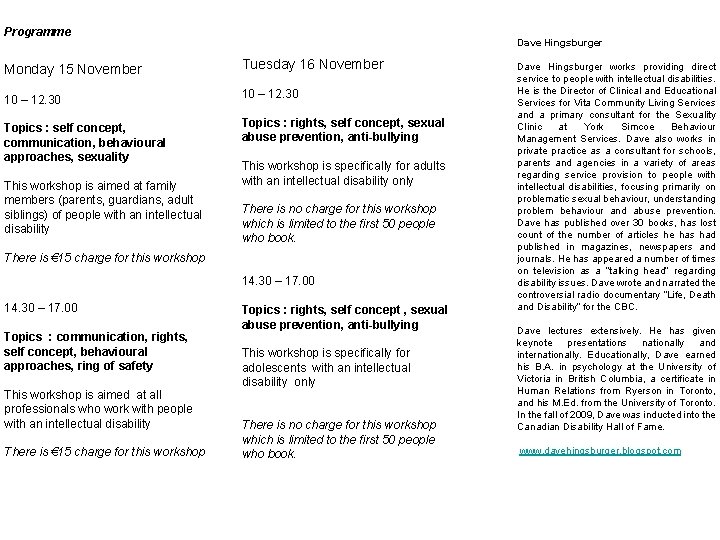 Programme Dave Hingsburger Monday 15 November Tuesday 16 November 10 – 12. 30 Topics