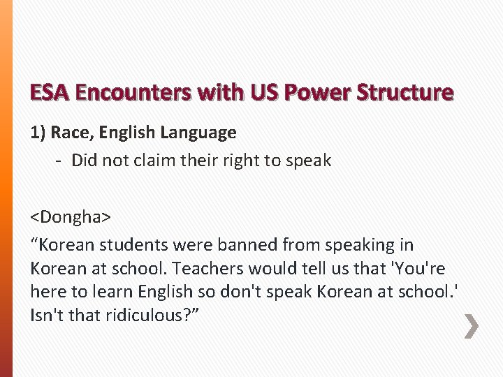 ESA Encounters with US Power Structure 1) Race, English Language - Did not claim