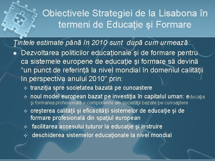 Obiectivele Strategiei de la Lisabona în termeni de Educaţie şi Formare Ţintele estimate până