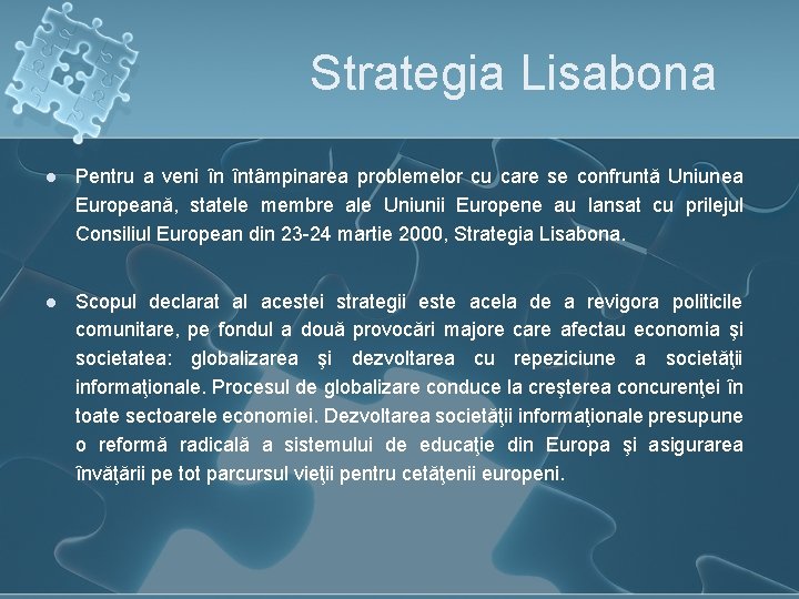 Strategia Lisabona l Pentru a veni în întâmpinarea problemelor cu care se confruntă Uniunea