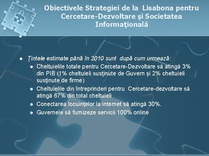 Obiectivele Strategiei de la Lisabona pentru Cercetare-Dezvoltare şi Societatea Informaţională l Ţintele estimate până