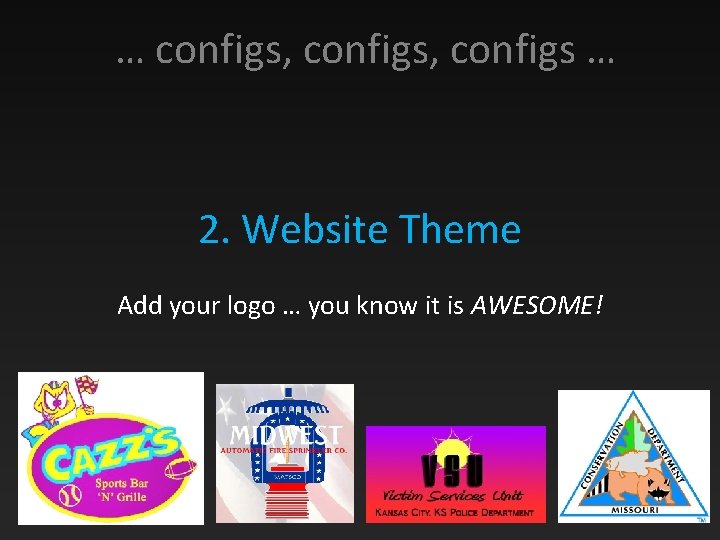 … configs, configs … 2. Website Theme Add your logo … you know it