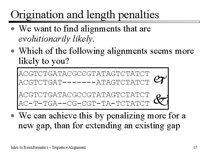 Origination and length penalties · We want to find alignments that are evolutionarily likely.