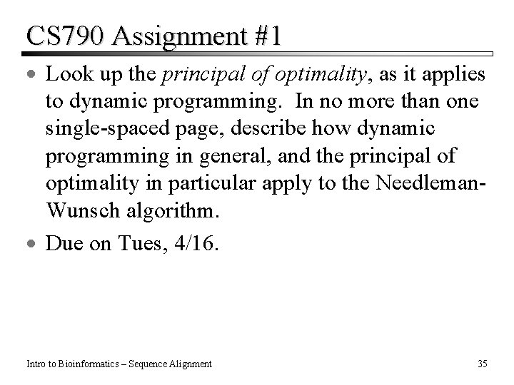 CS 790 Assignment #1 · Look up the principal of optimality, as it applies