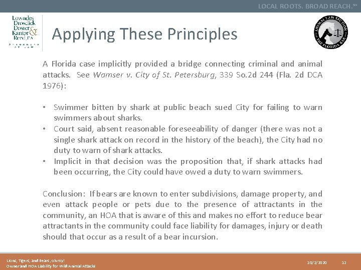 LOCAL ROOTS. BROAD REACH. SM Applying These Principles A Florida case implicitly provided a