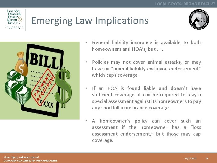 LOCAL ROOTS. BROAD REACH. SM Emerging Law Implications • General liability insurance is available