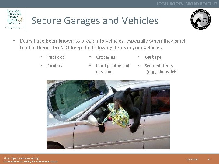 LOCAL ROOTS. BROAD REACH. SM Secure Garages and Vehicles • Bears have been known