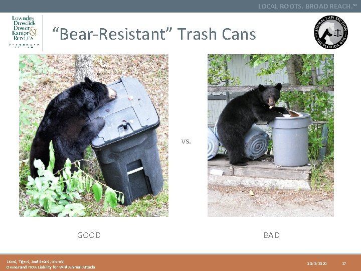 LOCAL ROOTS. BROAD REACH. SM “Bear-Resistant” Trash Cans vs. GOOD Lions, Tigers, and Bears,