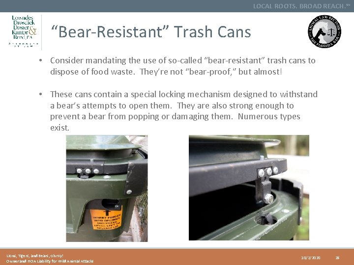 LOCAL ROOTS. BROAD REACH. SM “Bear-Resistant” Trash Cans • Consider mandating the use of