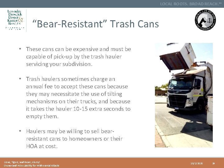 LOCAL ROOTS. BROAD REACH. SM “Bear-Resistant” Trash Cans • These cans can be expensive