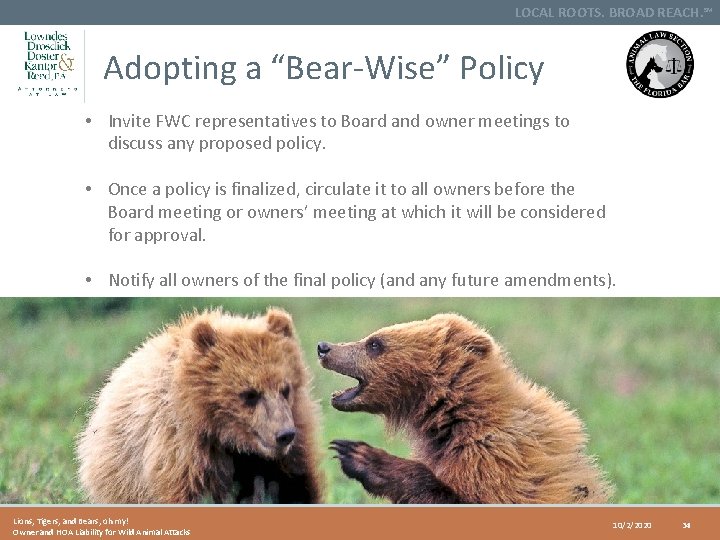 LOCAL ROOTS. BROAD REACH. SM Adopting a “Bear-Wise” Policy • Invite FWC representatives to