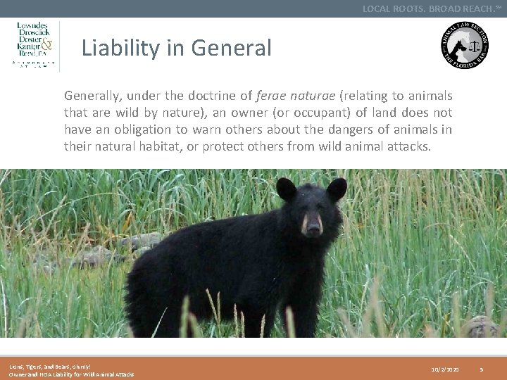 LOCAL ROOTS. BROAD REACH. SM Liability in Generally, under the doctrine of ferae naturae