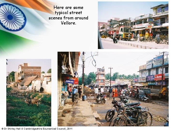 Here are some typical street scenes from around Vellore. © Dr Shirley Hall &