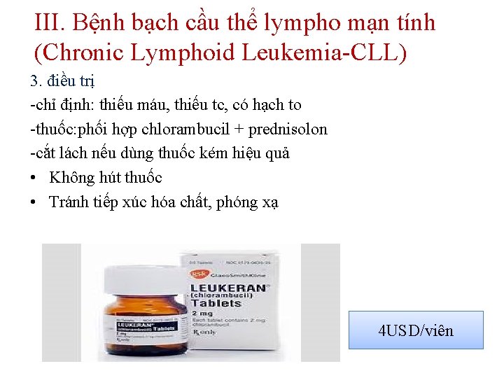 III. Bệnh bạch cầu thể lympho mạn tính (Chronic Lymphoid Leukemia-CLL) 3. điều trị