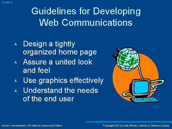 Chapter 5 Guidelines for Developing Web Communications © © Design a tightly organized home