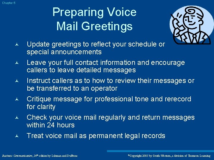 Chapter 5 Preparing Voice Mail Greetings © © © Update greetings to reflect your