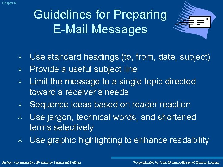 Chapter 5 Guidelines for Preparing E-Mail Messages © © © Use standard headings (to,