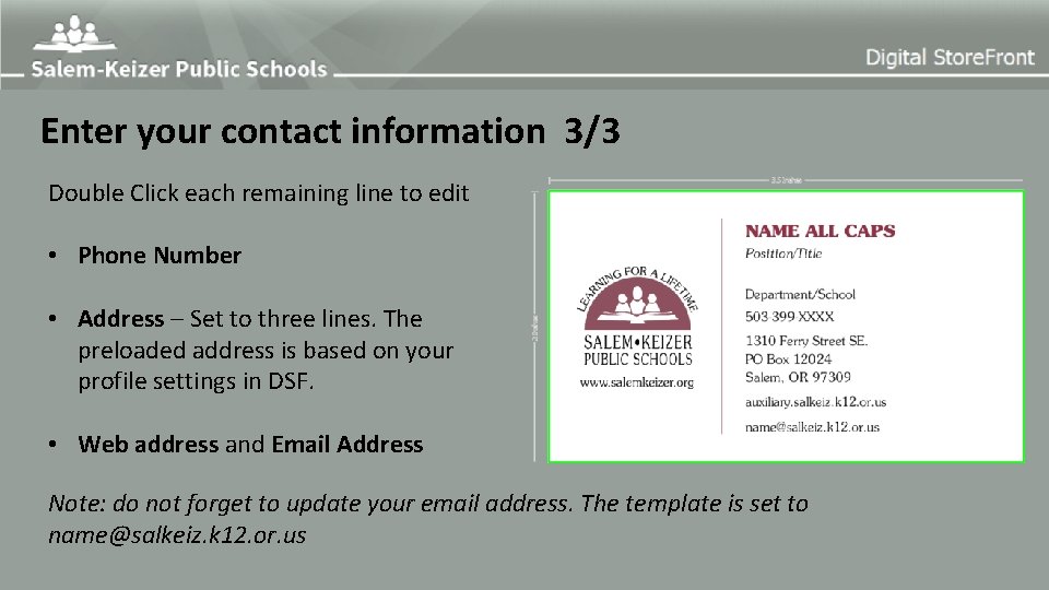 Enter your contact information 3/3 Double Click each remaining line to edit • Phone