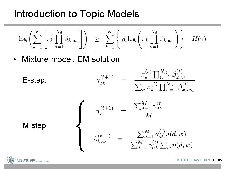 Introduction to Topic Models • Mixture model: EM solution E-step: M-step: 10 / 45