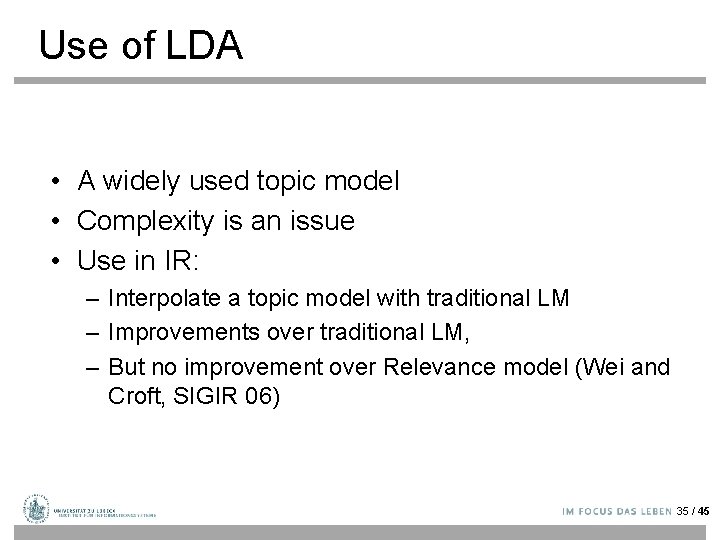 Use of LDA • A widely used topic model • Complexity is an issue