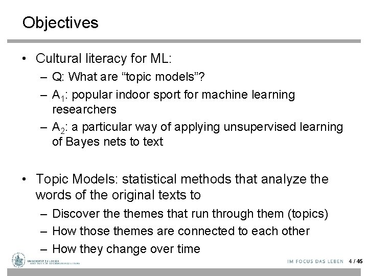 Objectives • Cultural literacy for ML: – Q: What are “topic models”? – A