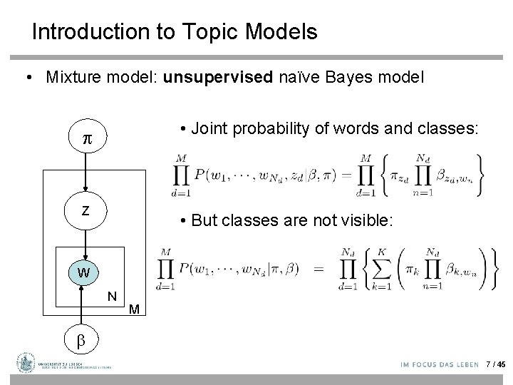 Introduction to Topic Models • Mixture model: unsupervised naïve Bayes model • Joint probability
